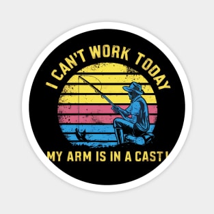 i can't work today, my arm is in a cast Magnet